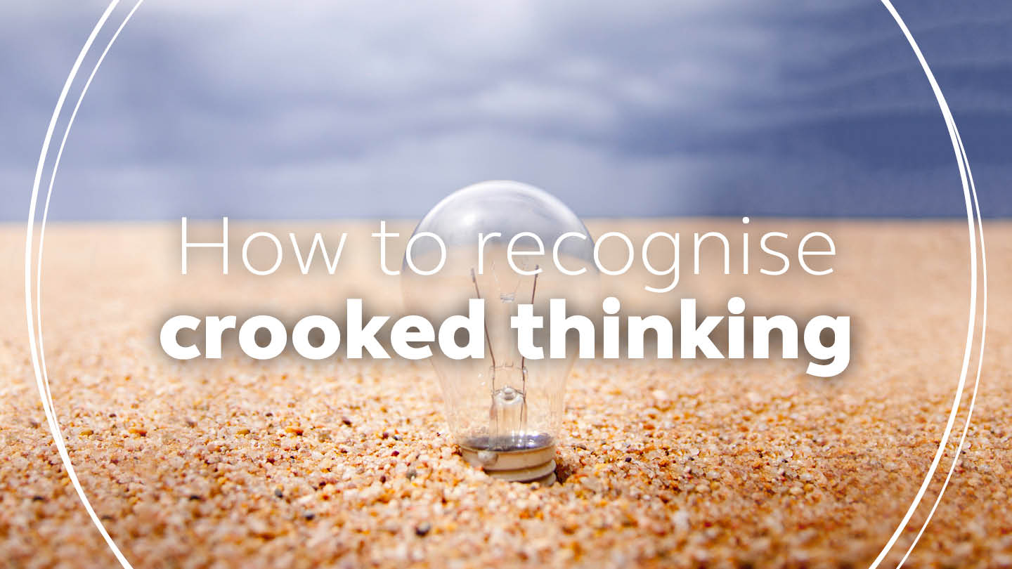 How to recognise crooked thinking