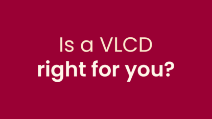 Burgundy background with the words: Is a VLCD right for you?