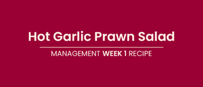 LighterLife Management - Week1 Recipe Hot Garlic Prawn Salad