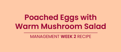 LighterLife Management - Week2 Recipe Poached Eggs With Warm Mushroom Salad