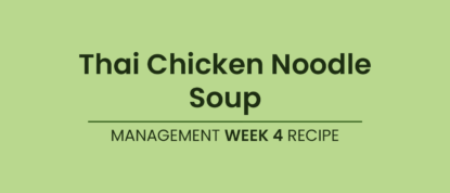 LighterLife Management - Week4 Recipe Thai Chicken Noodle Soup