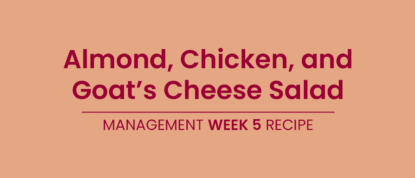 LighterLife Management - Week5 Recipe Almond Chicken And Goats Cheese Salad