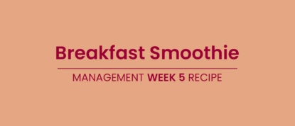 LighterLife Management - Week5 Recipe Breakfast Smoothie