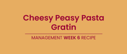 LighterLife Management - Week6 Recipe Cheesy Peasy Pasta Gratin