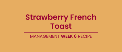 LighterLife Management - Week6 Recipe Strawberry French Toast