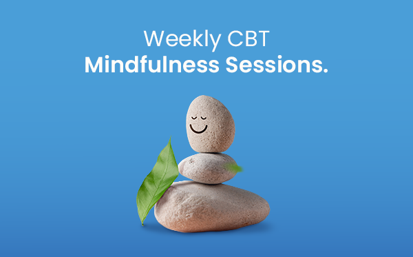 Weekly CBT Mindfulness included